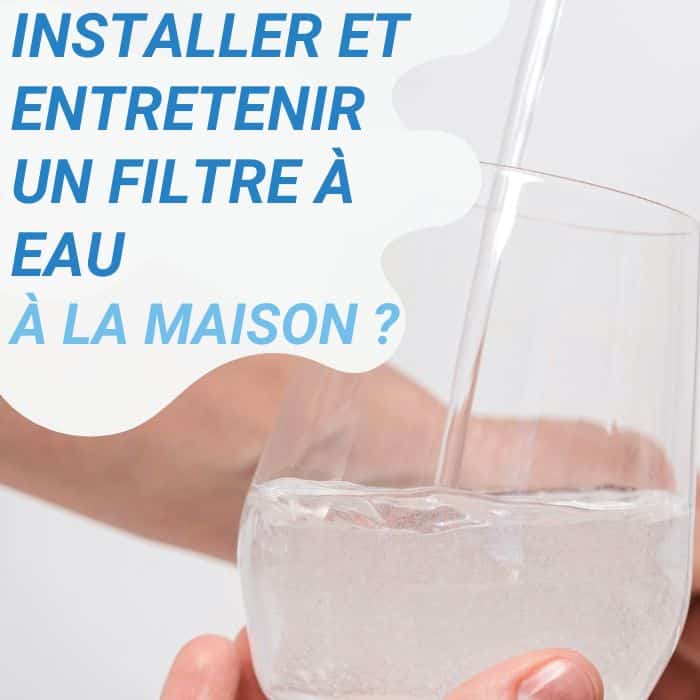 Verre d'eau du robinet — installation d'un filtre à eau maison