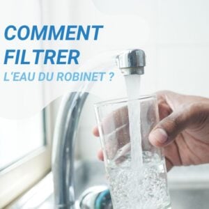 Verre d'eau du robinet – comment filtrer l'eau du robinet