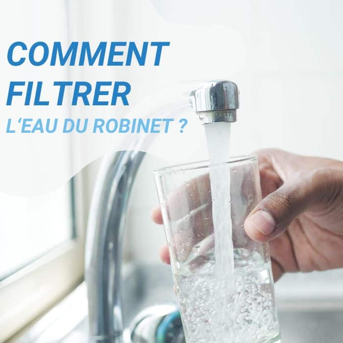 Verre d'eau du robinet – comment filtrer l'eau du robinet