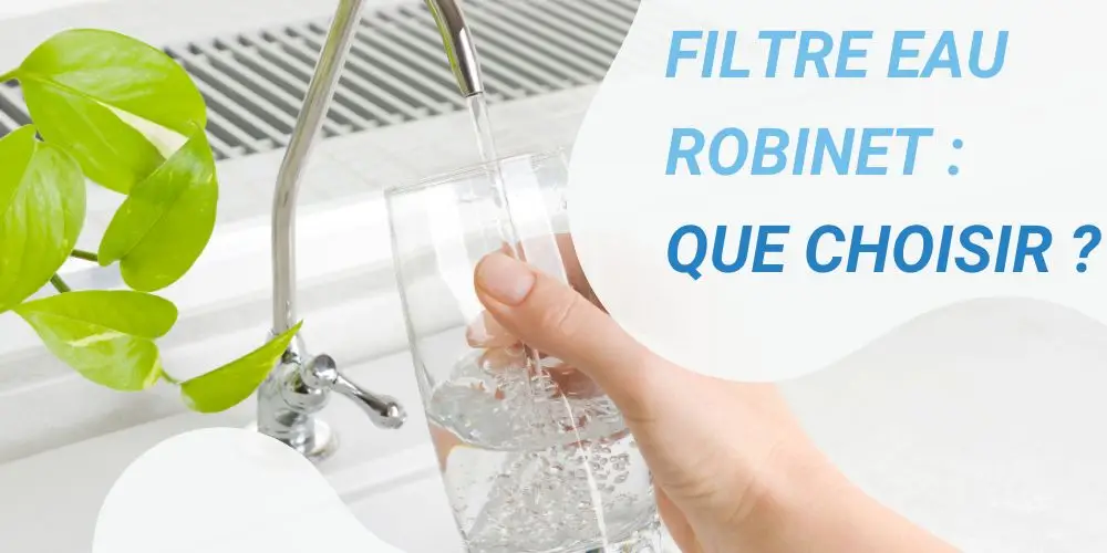 filtre eau-robinet