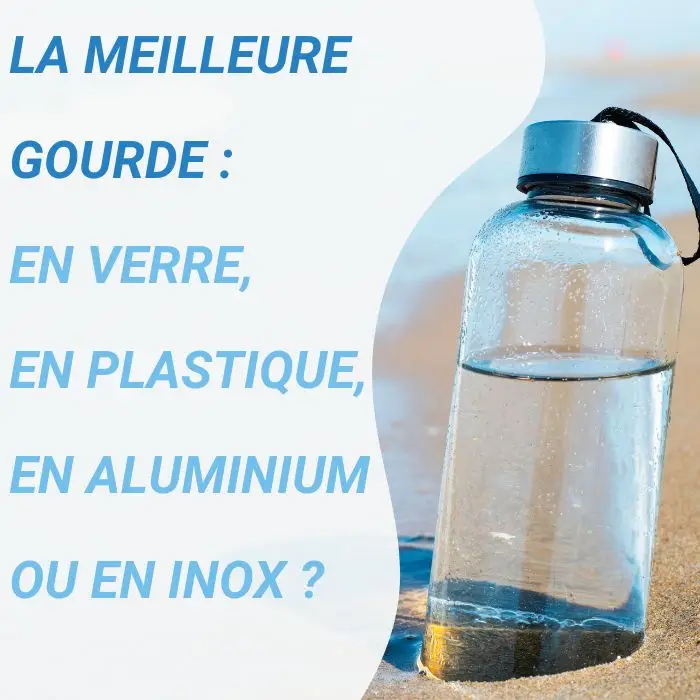 Quelle est la meilleure gourde à eau ?