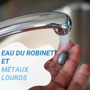 métaux lourds dans l'eau du robinet